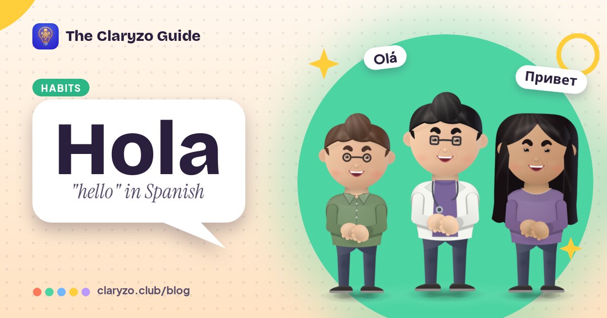 Illustrated cover: Lin, Iris and Nour from the Claryzo app beside a speech bubble reading "Hola" - "hello" in Spanish.