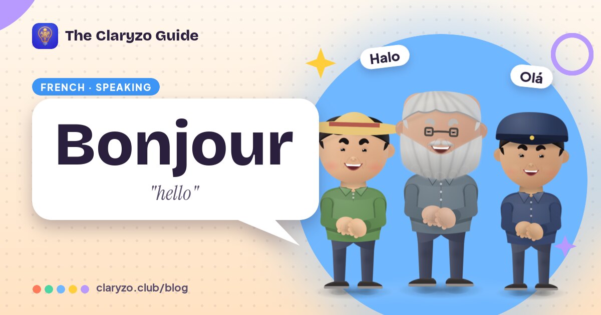 Illustrated cover: Bernard, Wei and Nadia from the Claryzo app beside a speech bubble reading "Bonjour" - "hello".