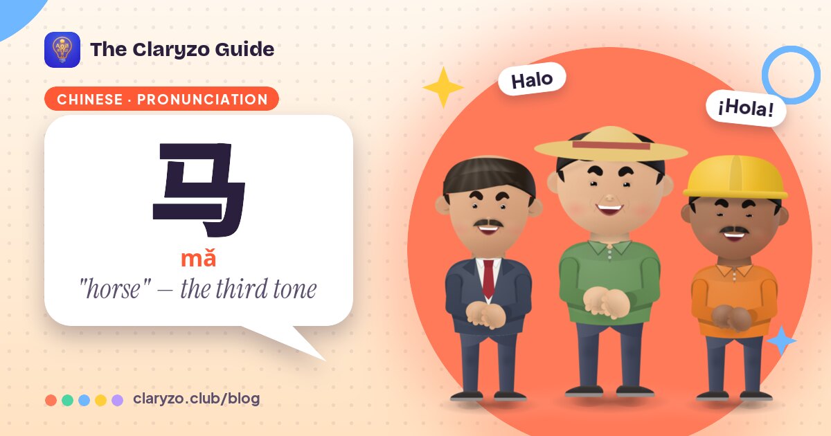 Illustrated cover: Wei, Luca and Ravi from the Claryzo app beside a speech bubble reading "马" (mǎ) - "horse" — the third tone.