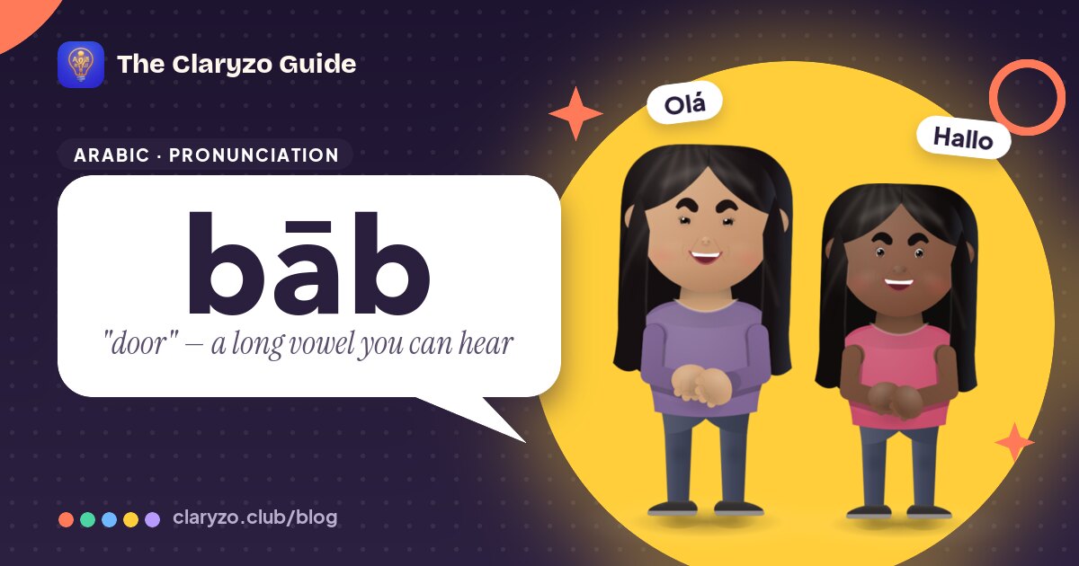 Illustrated cover: Nour and Amara from the Claryzo app beside a speech bubble reading "bāb" - "door" — a long vowel you can hear.